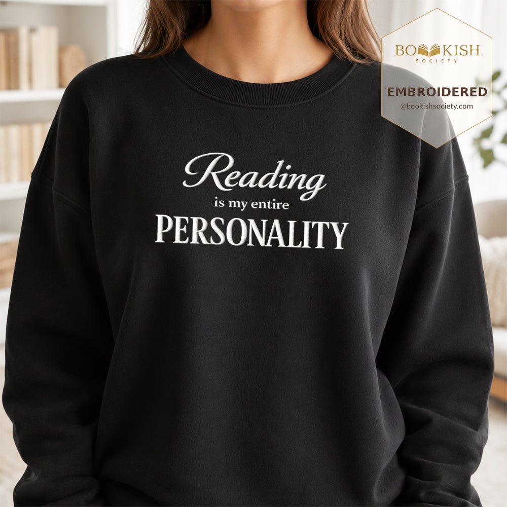 Reading Is My Entire Personality Embroidered Sweatshirt | Reader Gift Black