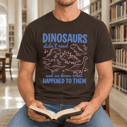Dinosaurs Didn'T Read Ultra-Soft Cotton T-Shirt | Funny Book Lover Gift Brown