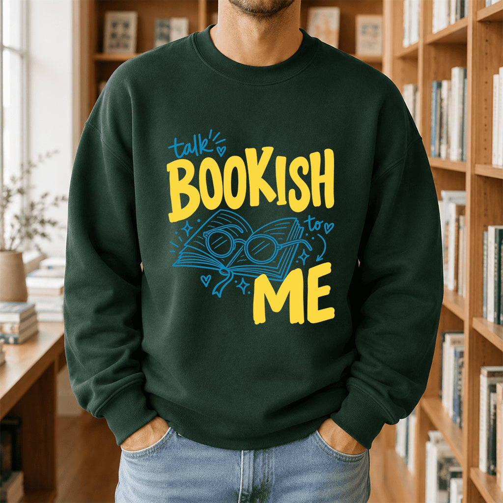 Talk Bookish To Me Crewneck Sweatshirt | Book Nerd Gift Forest Green