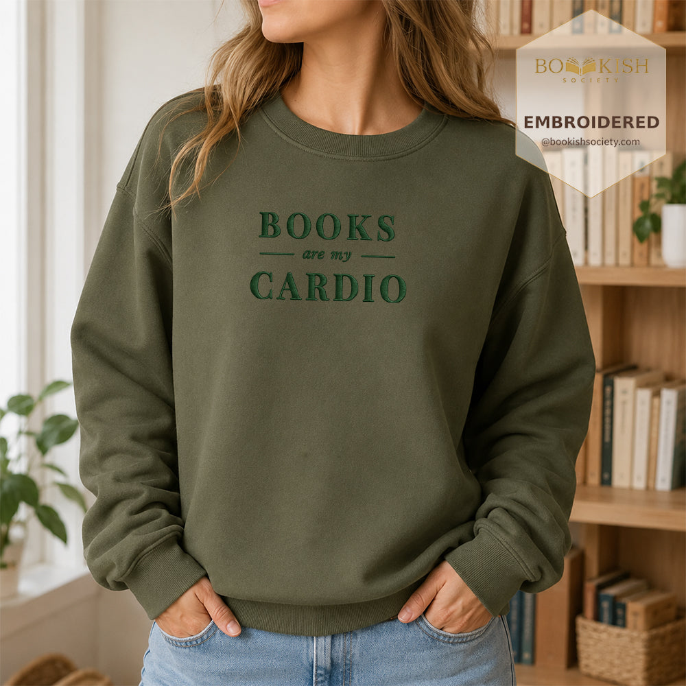 Books Are My Cardio Embroidered Sweatshirt | Reader Gift Military Green