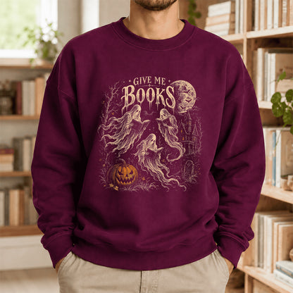 Give Me Books Printed Sweatshirt | Halloween Book Lover Gift Maroon