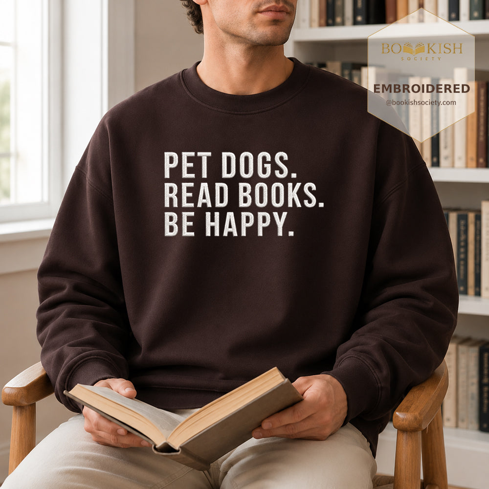 Pet Dogs Read Books Be Happy Embroidered Sweatshirt | Reader Gift Dark Chocolate
