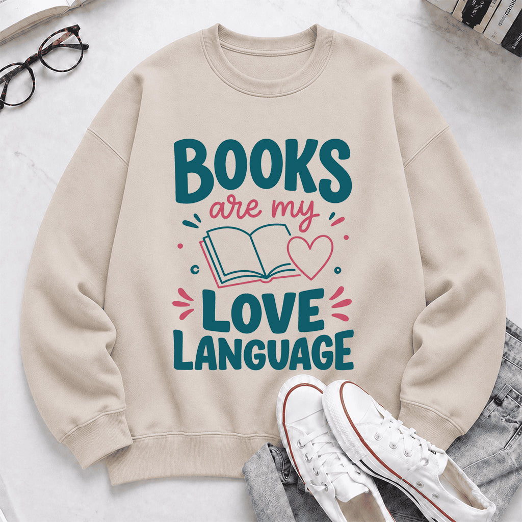 Books Are My Love Language Crewneck Sweatshirt | Reader Gift Sand
