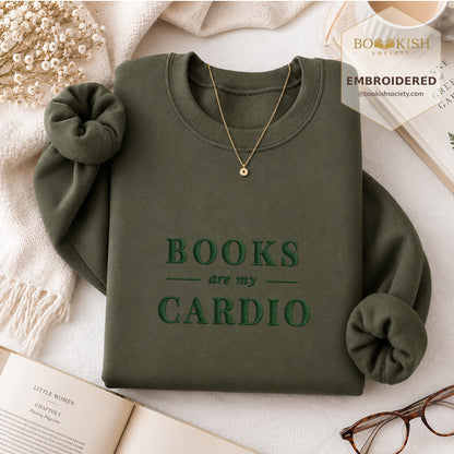 Books Are My Cardio Embroidered Sweatshirt | Reader Gift Military Green