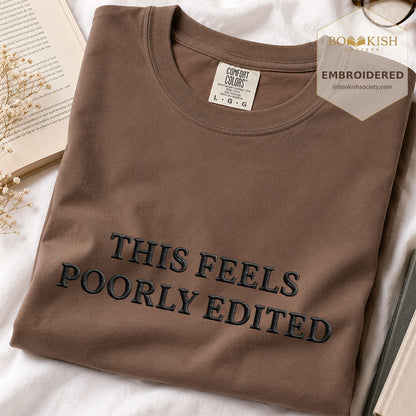 Embroidered This Feels Poorly Edited Comfort Color® T-shirt Book Lover Gift Espresso