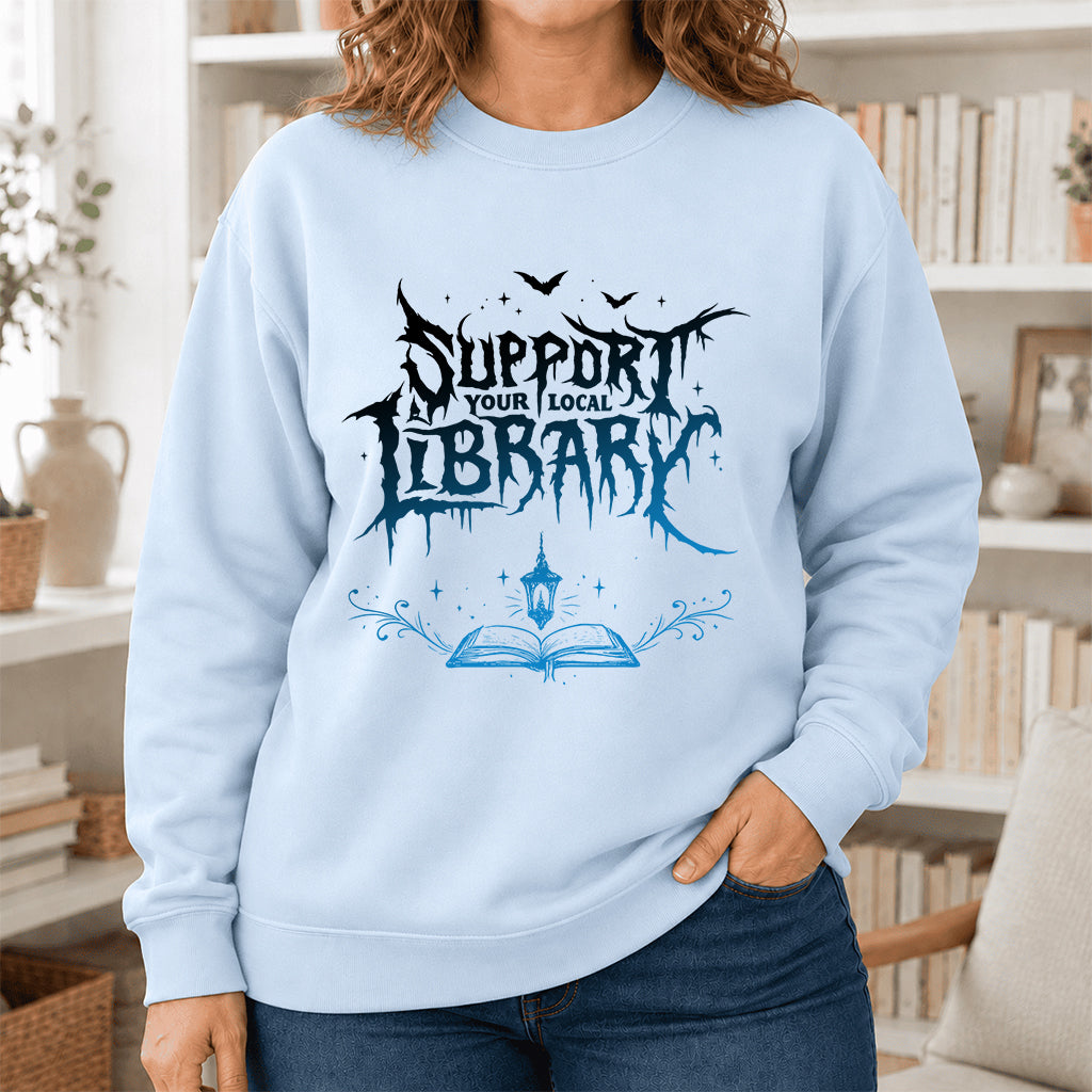 Support Your Local Library Crewneck Sweatshirt | Librarian Gift Light Blue