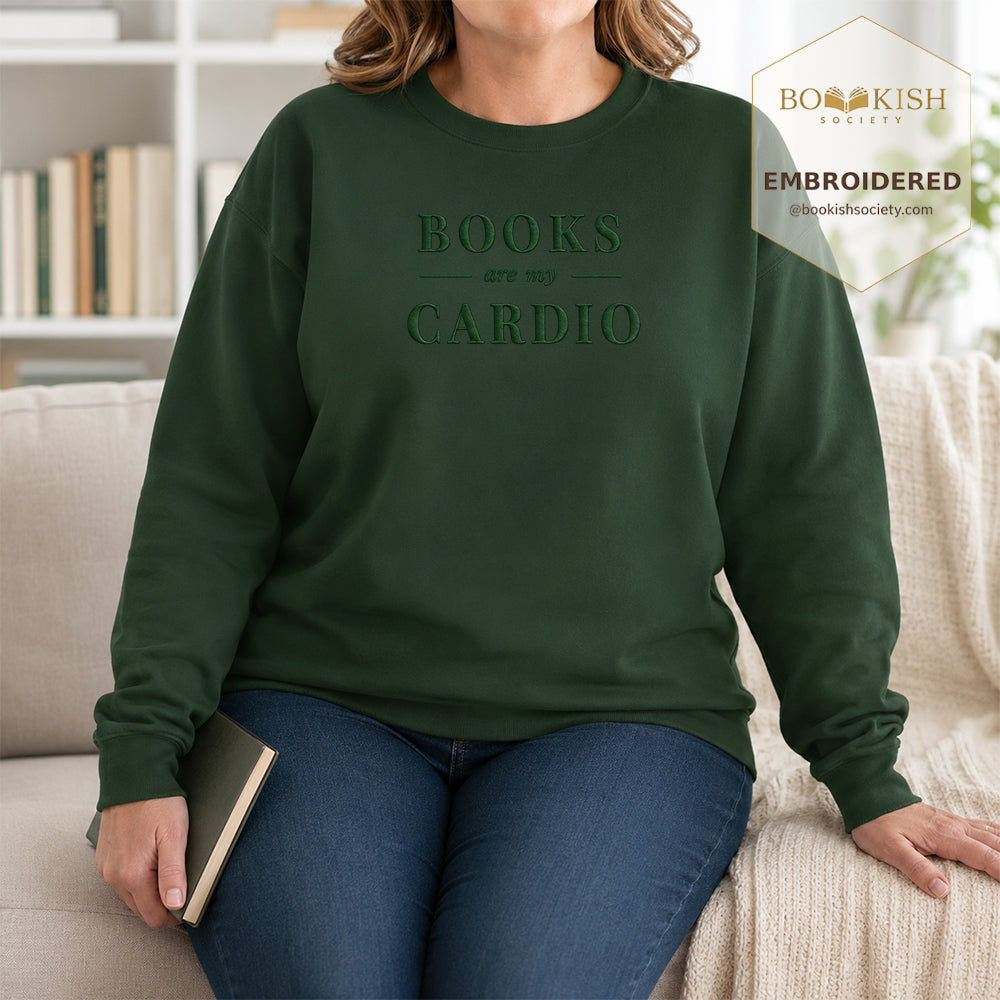 Books Are My Cardio Embroidered Sweatshirt | Reader Gift Forest Green