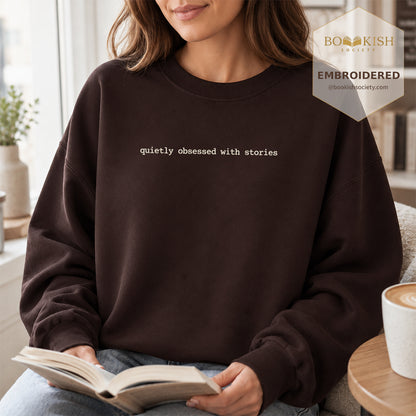 Quietly Obsessed With Stories Embroidered Sweatshirt | Reader Gift Dark Chocolate