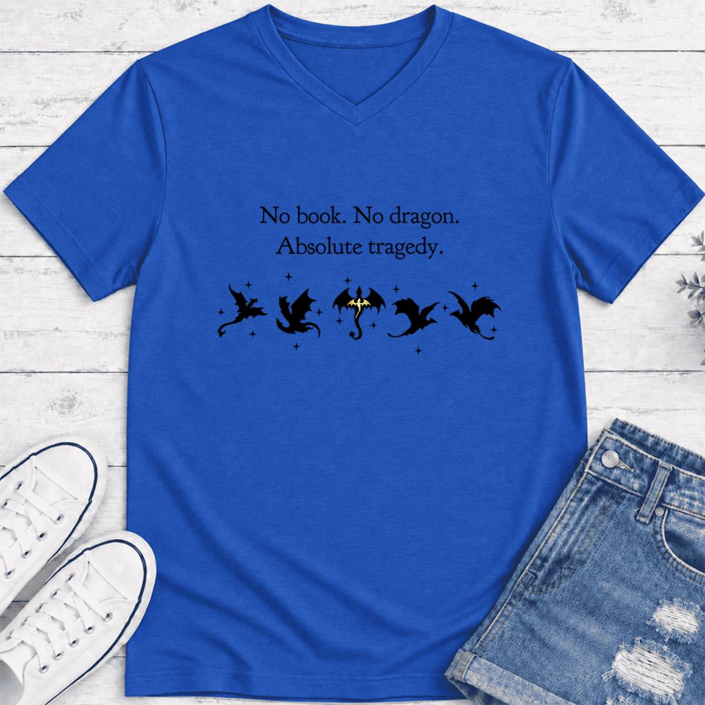 No Book, No Dragon, Absolute Tragedy Ultra-Soft V-Neck | Fantasy Book Lover Gift True Royal