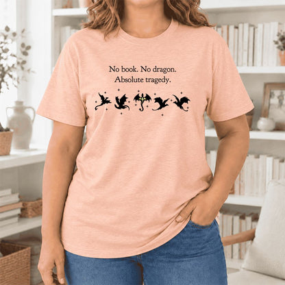 No Book, No Dragon, Absolute Tragedy Ultra-Soft Cotton T-Shirt | Fantasy Reader Gift Heather Peach