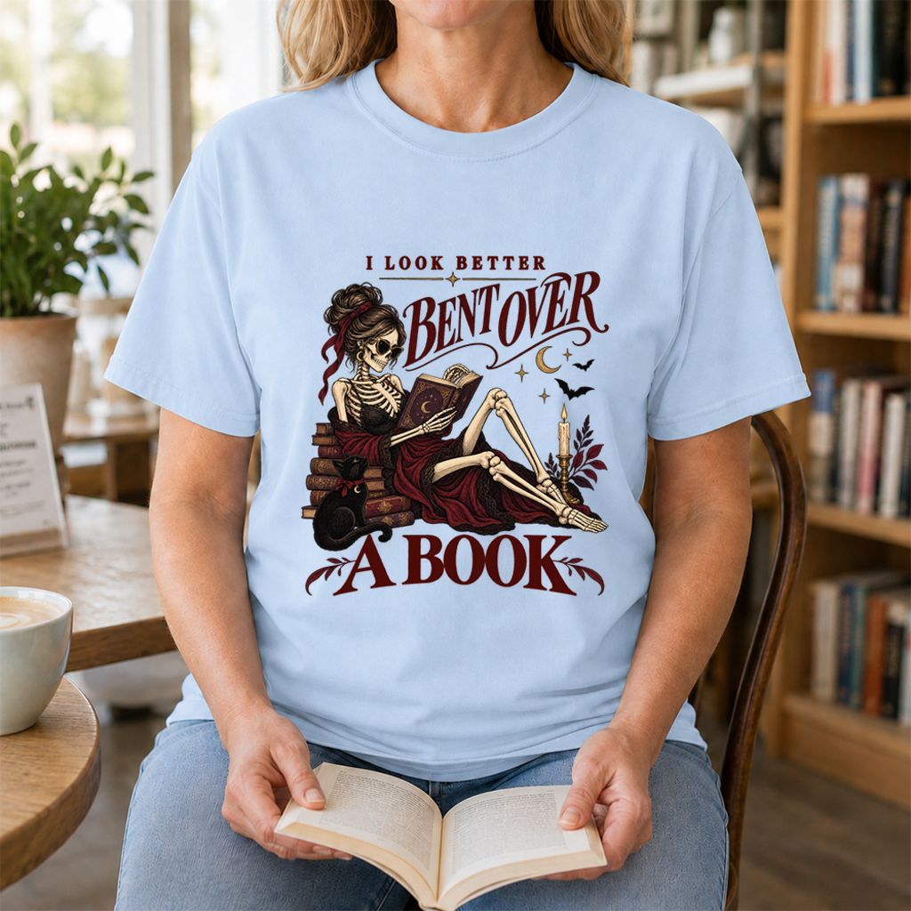 I Look Better Bent Over A Book Printed T-Shirt | Spicy Book Lover Gift Light Blue