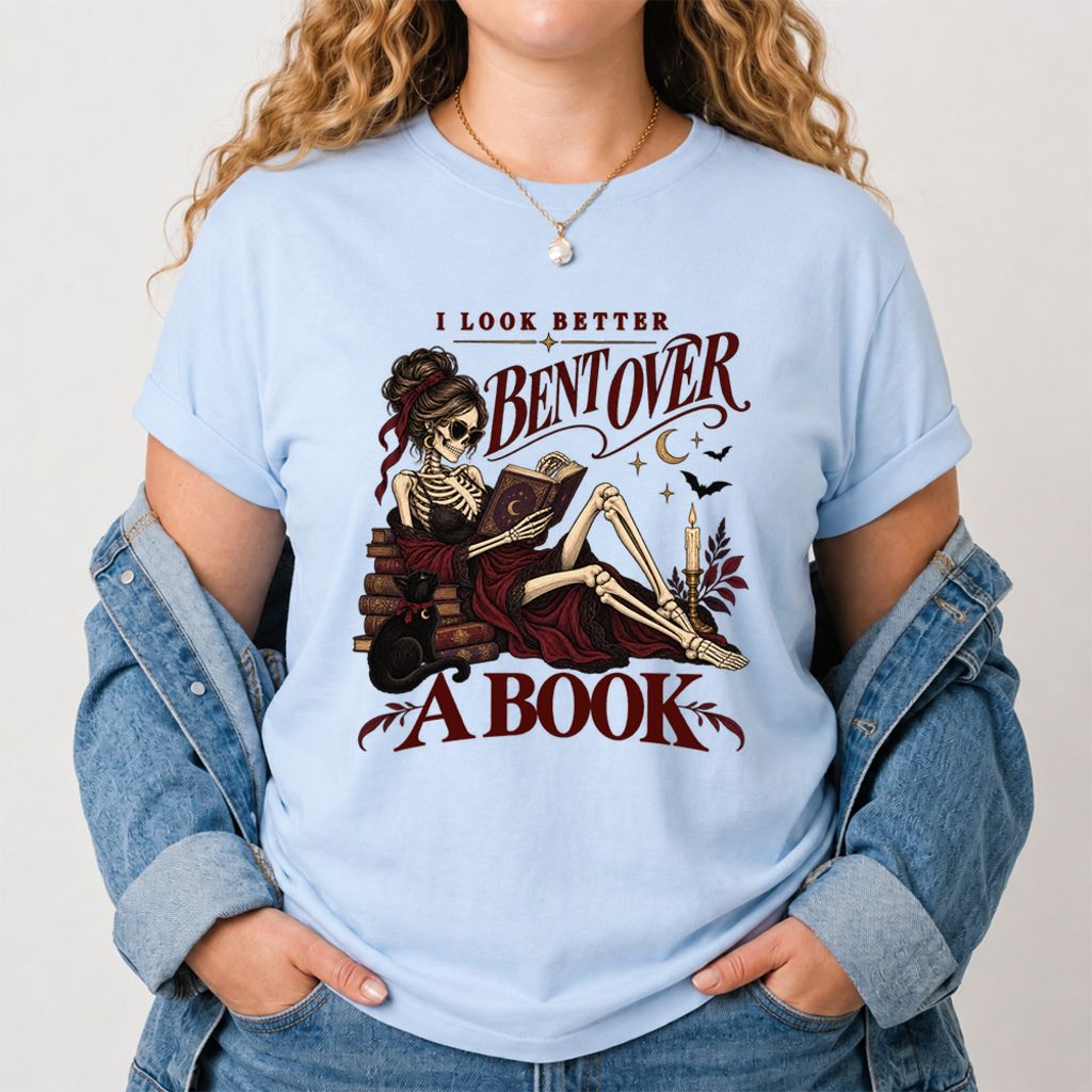 I Look Better Bent Over A Book Printed T-Shirt | Spicy Book Lover Gift Light Blue