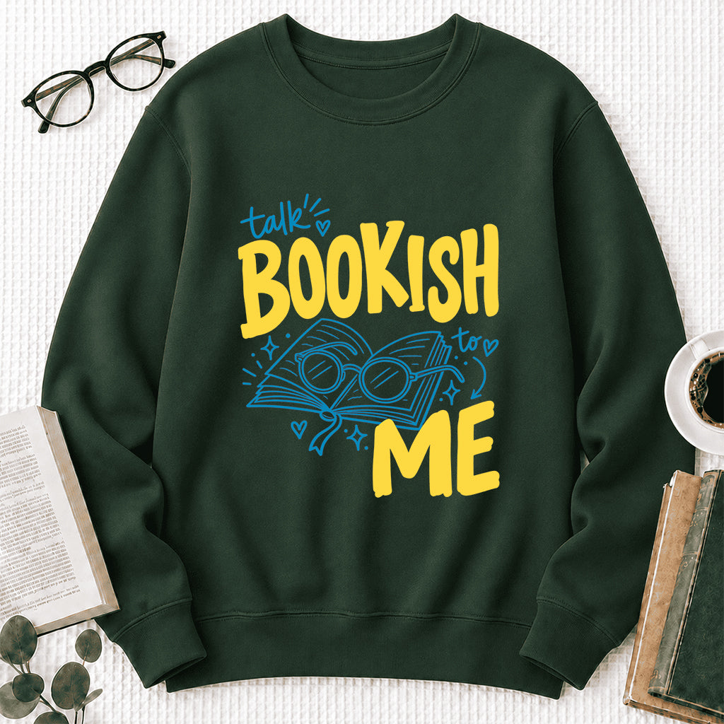 Talk Bookish To Me Crewneck Sweatshirt | Book Nerd Gift Forest Green