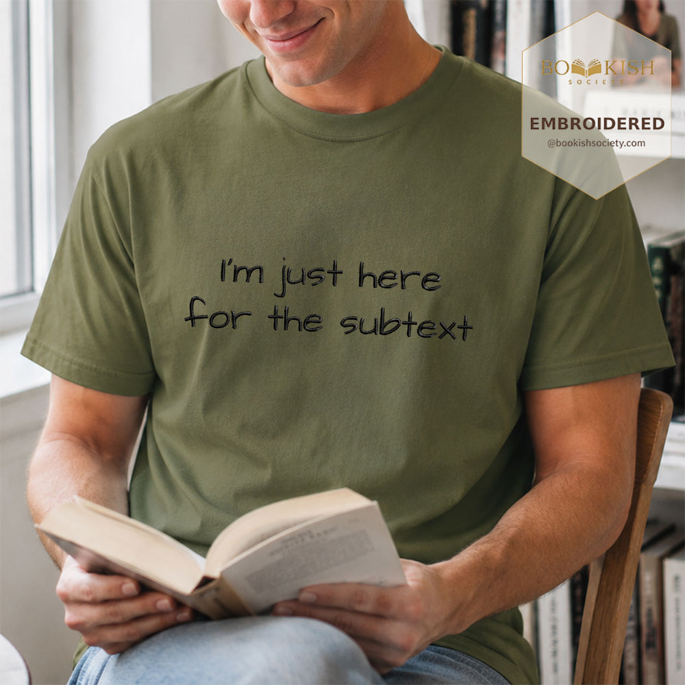 Embroidered I’m Just Here For The Subtext Comfort Color® T-shirt Book Lover Gift Hemp