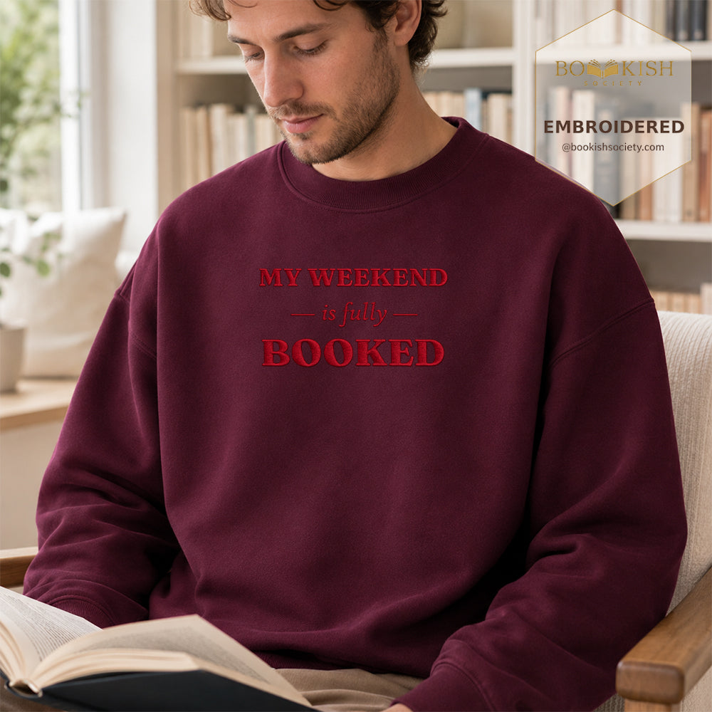 My Weekend Is Fully Booked Embroidered Sweatshirt | Reader Gift Maroon