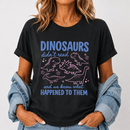 Dinosaurs Didn't Read Softstyle T-Shirt | Book Lover Gift Black
