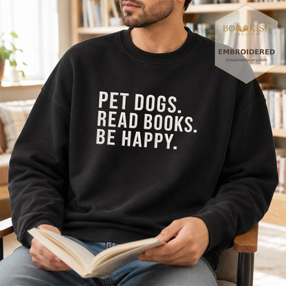 Pet Dogs Read Books Be Happy Embroidered Sweatshirt | Reader Gift Black