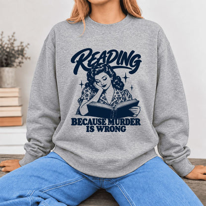 Reading Because Murder Is Wrong Softstyle Sweatshirt | Funny Book Lover Gift Sport Grey
