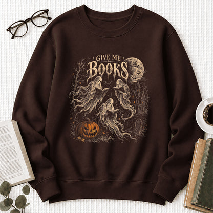 Give Me Books Printed Sweatshirt | Halloween Book Lover Gift Dark Chocolate