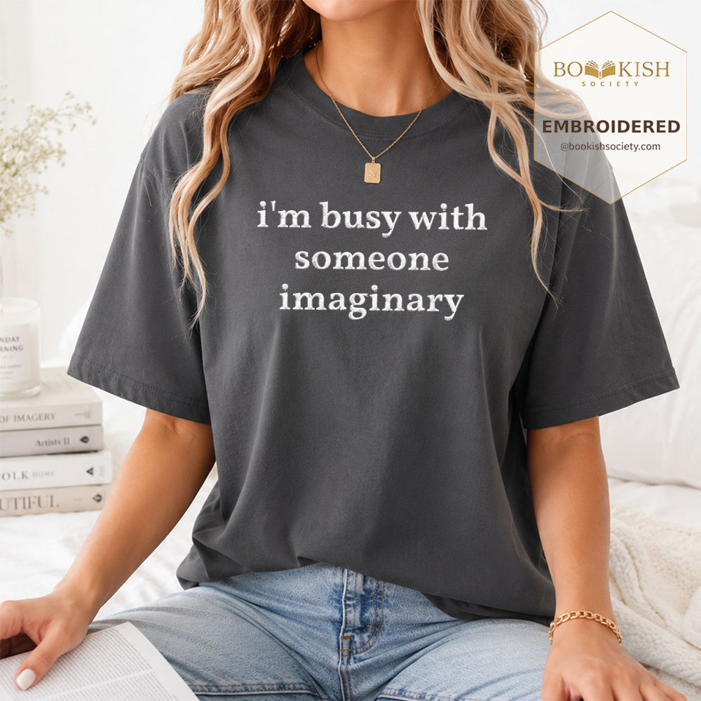 Embroidered I’m Busy With Someone Imaginary Comfort Color® T-shirt Book Lover Gift Graphite
