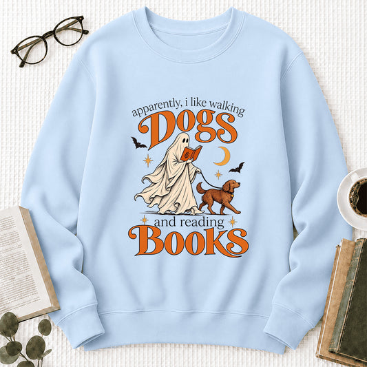 Apparently I Like Walking Dogs And Reading Books Sweatshirt | Halloween Dog Lover & Reader Gift Light Blue