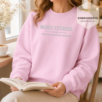 More Stories, Fewer Notifications Embroidered Sweatshirt | Reader Gift Light Pink