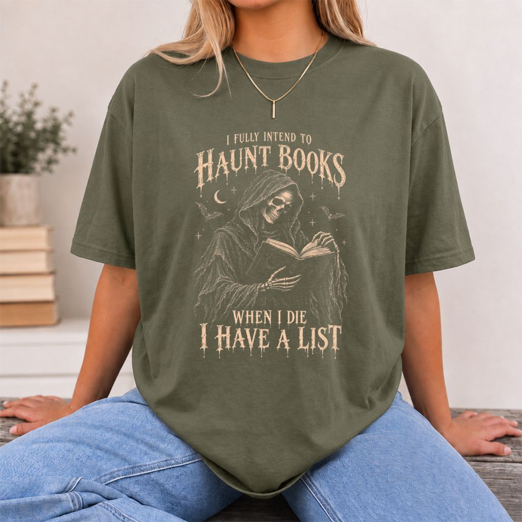I Fully Intend To Haunt Books Printed T-Shirt | Halloween Reader Gift Military Green