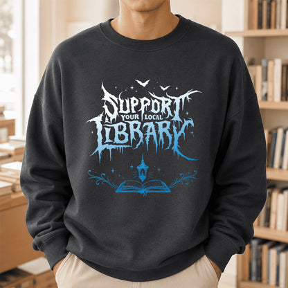 Support Your Local Library Crewneck Sweatshirt | Librarian Gift Dark Heather
