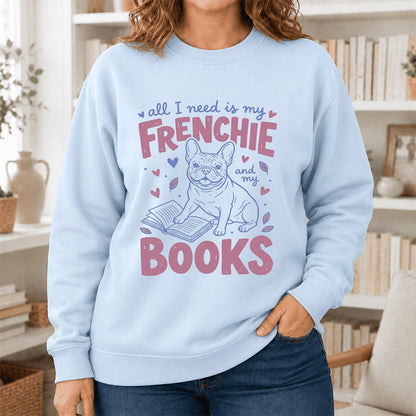 All I Need Is My Frenchie And My Books Sport Crewneck Sweatshirt | Frenchie Dog Lover & Reader Gift Light Blue