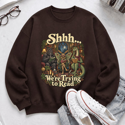 Shh... We Trying To Read Crewneck Sweatshirt | Reader Gift Dark Chocolate