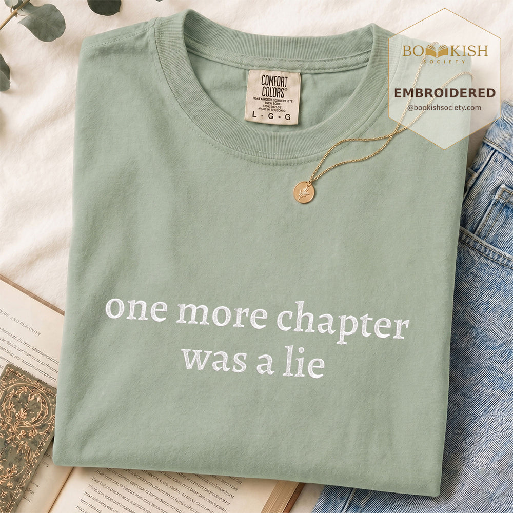 Embroidered One More Chapter Was A Lie Comfort Color® T-shirt Book Lover Gift Bay