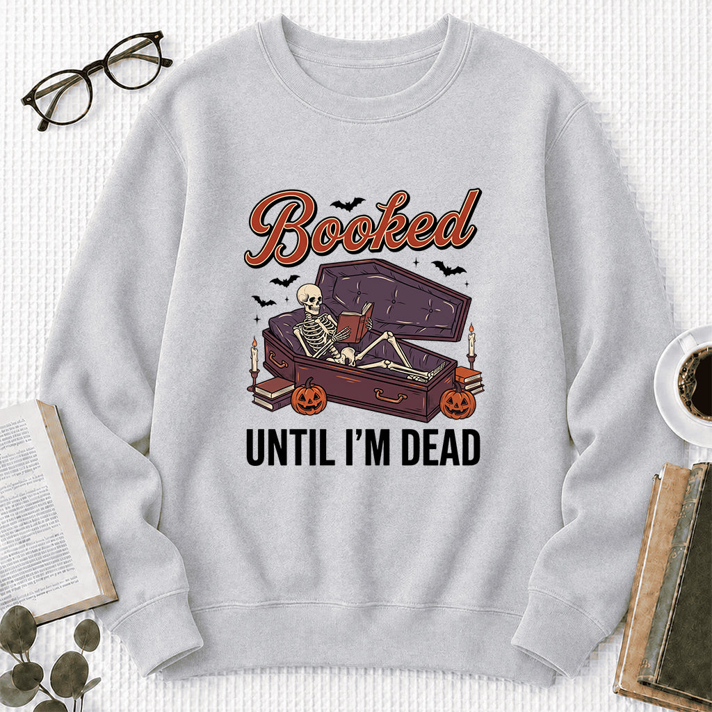 Booked Until I’m Dead Crewneck Sweatshirt | Halloween Reader Gift Sport Grey