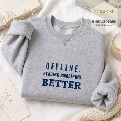 Offline Reading Something Better Embroidered Sweatshirt | Reader Gift Sport Grey