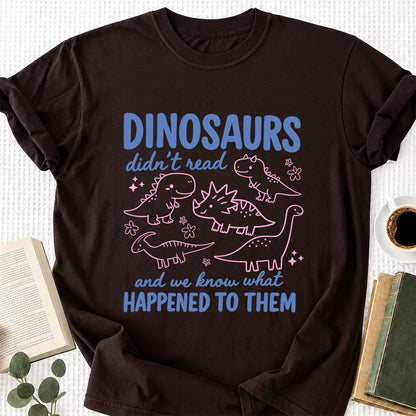 Dinosaurs Didn't Read Softstyle T-Shirt | Book Lover Gift Dark Chocolate