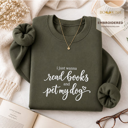 I Just Wanna Read Books And Pet My Dog Embroidered Sweatshirt | Dog Lover & Reader Gift Military Green