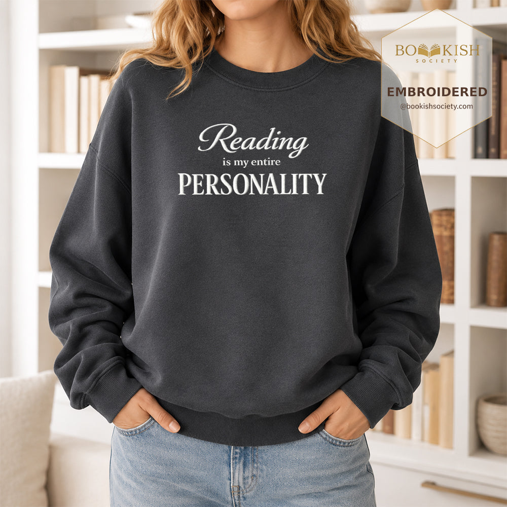 Reading Is My Entire Personality Embroidered Sweatshirt | Reader Gift Dark Heather