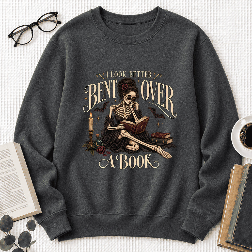 I Look Better Bent Over A Book Printed Sweatshirt | Spicy Book Lover Gift Dark Heather