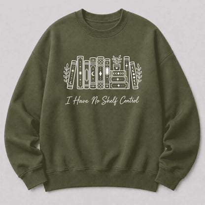 I Have No Shelf Control Crewneck Sweatshirt | Reader Gift Military Green