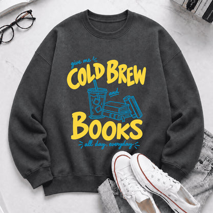  Give Me Cold Brew And Books Crewneck Sweatshirt | Reader Gift Dark Heather
