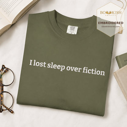 Embroidered I Lost Sleep Over Fiction Comfort Color® T-shirt Book Lover Gift Hemp