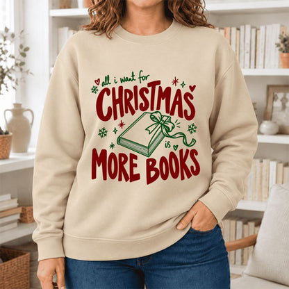 All I Want For Christmas Is More Books Softstyle Sweatshirt | Christmas Reader Gift Sand