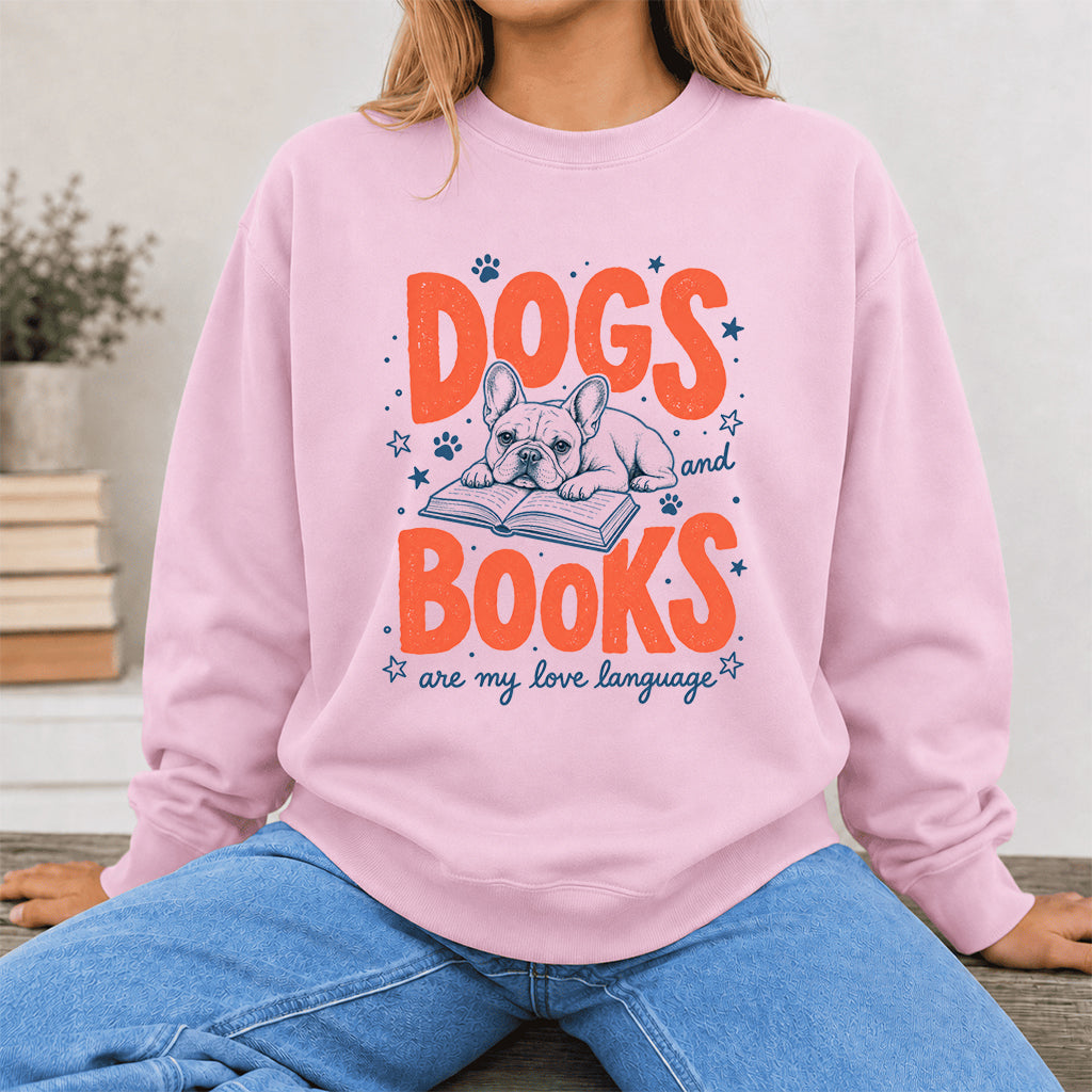 Dogs And Books Are My Love Language Crewneck Sweatshirt | Dog Lover & Reader Gift Light Pink