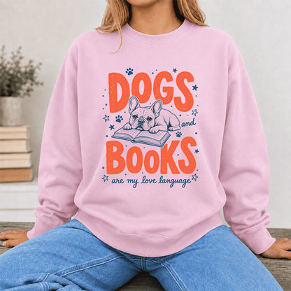 Dogs And Books Are My Love Language Crewneck Sweatshirt | Dog Lover & Reader Gift Light Pink