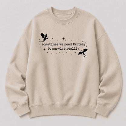 Sometimes We Need Fantasy Crewneck Sweatshirt | Reader Gift Sand