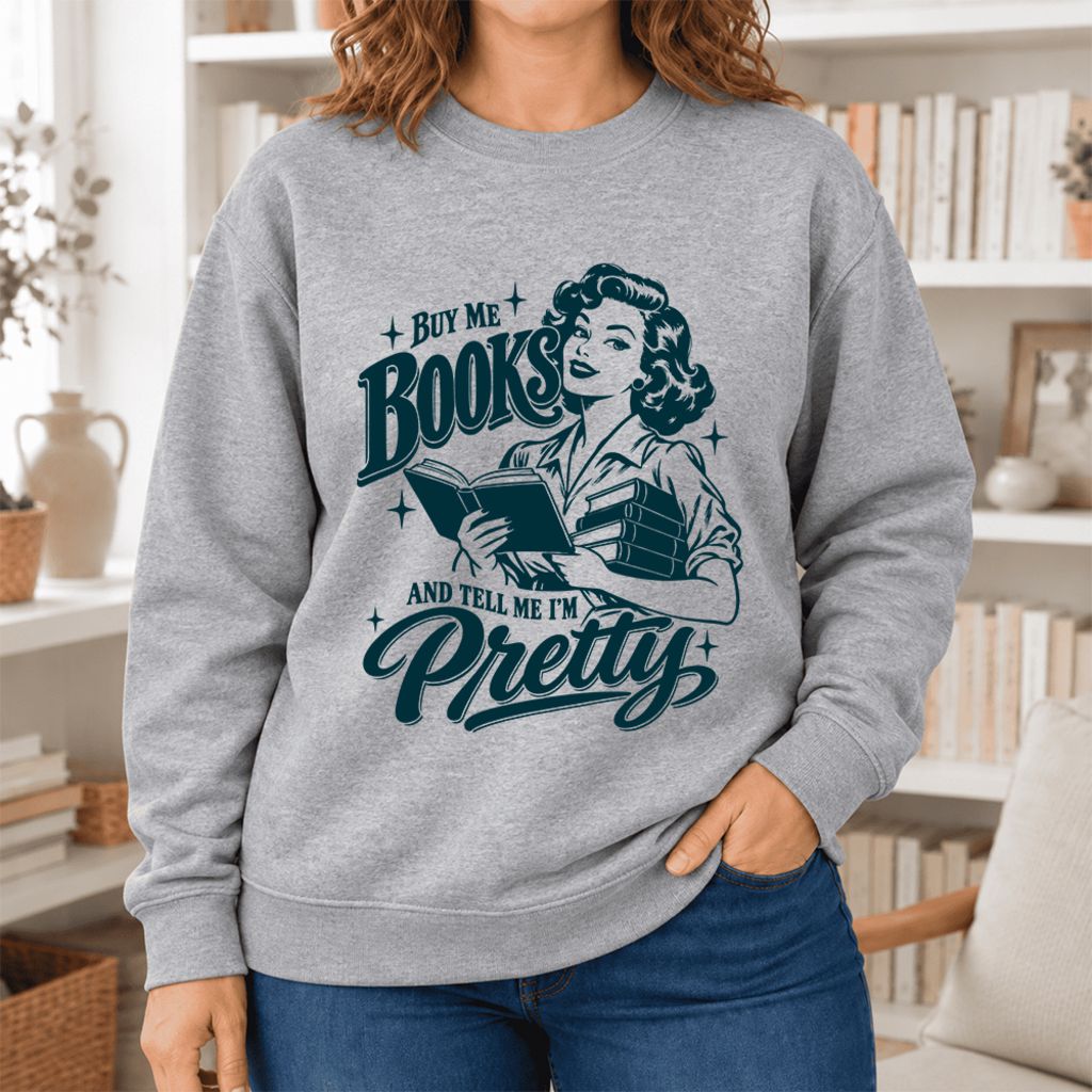 Buy Me Books And Tell Me I'm Pretty Softstyle Sweatshirt | Feminist Reader Gift Sport Grey