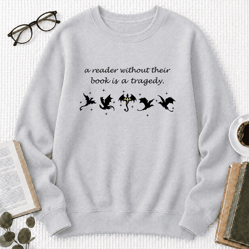 A Reader Without Their Book Is A Tragedy Crewneck Sweatshirt | Reader Gift Sport Grey