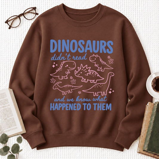 Dinosaurs Didn't Read Softstyle Sweatshirt | Funny Book Lover Gift Cocoa