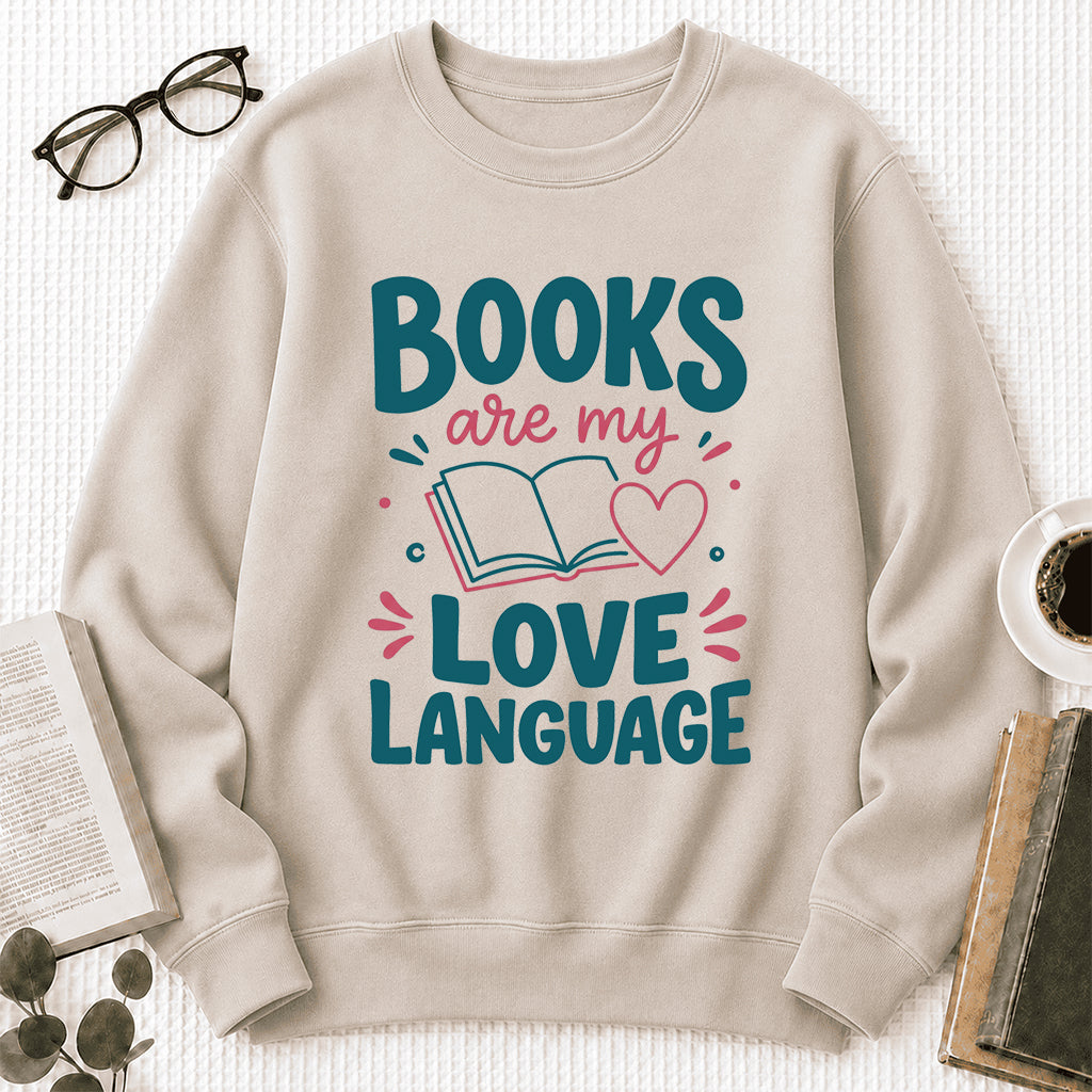 Books Are My Love Language Crewneck Sweatshirt | Reader Gift Sand