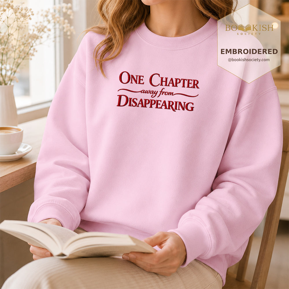 One Chapter Away From Disappearing Embroidered Sweatshirt | Reader Gift Light Pink
