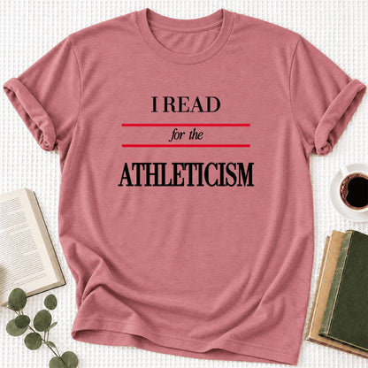 I Read For The Athleticism Ultra-Soft Cotton T-Shirt | Funny Book Lover Gift Mauve